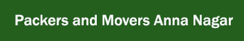 Packers and Movers Anna Nagar 